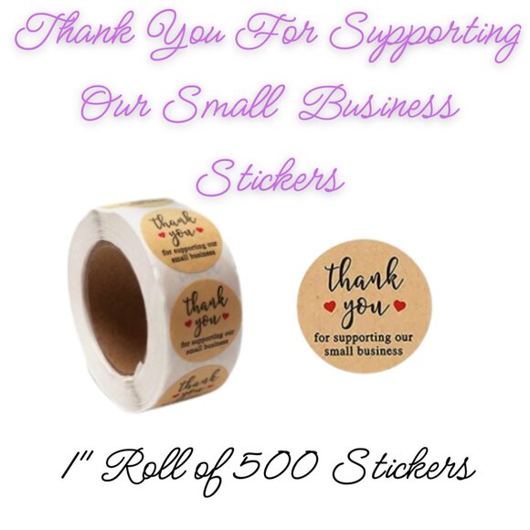 Other - Thank You For Supporting Our Small Business Stickers ~ Qty 500 Size 1"